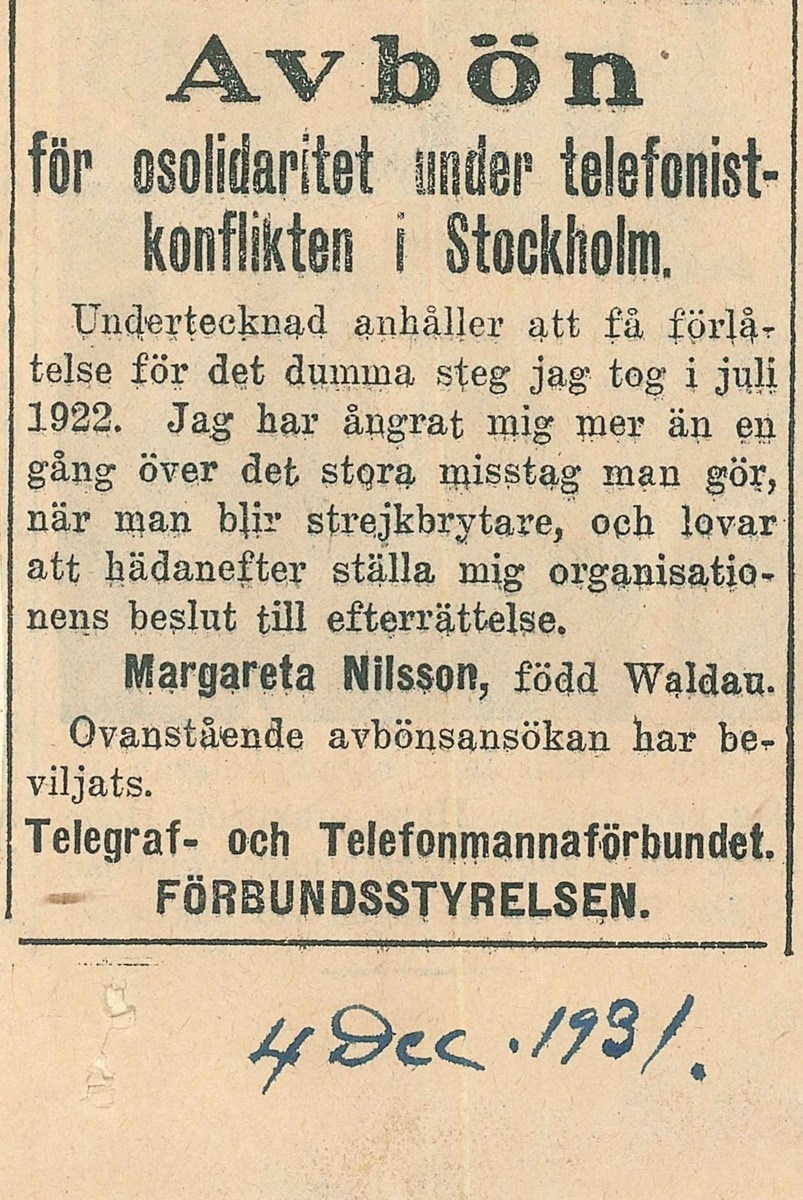 I juni 1922 strejkade utbröt en tio dagar lång strejk bland telefonisterna i Klarakvarteren, för bland annat rätten att teckna kollektivavtal. Arbetsköparna hade förberett med strejkbrytare. Strejken fick viss framgång och de strejkande återanställdes.  