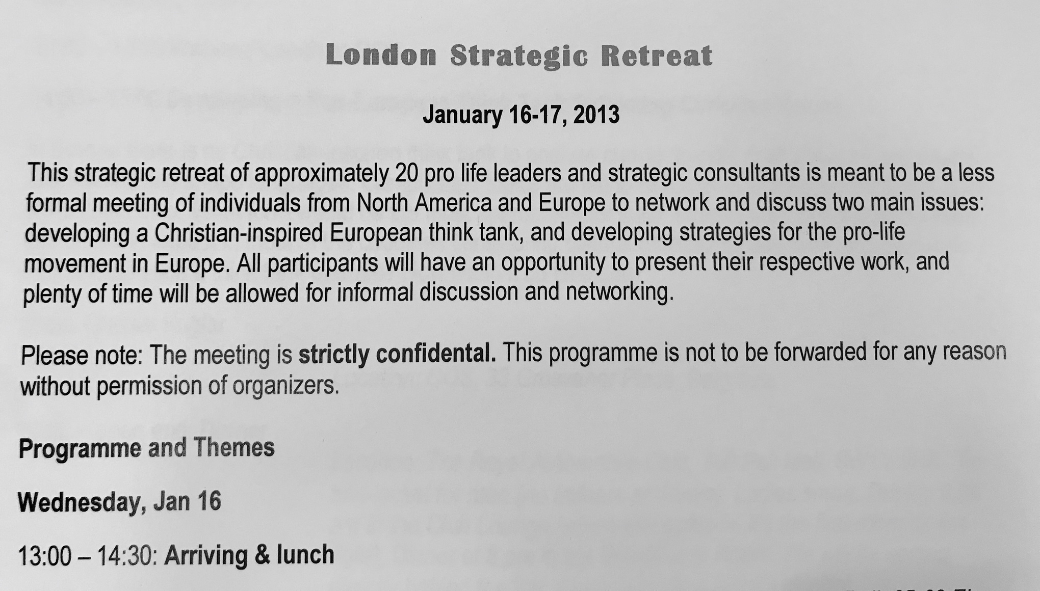 I London 2013 hålls ett två dagar långt uppstartsmöte för det som ska komma att bli nätverket Agenda Europe. Mötet är strikt konfidentiellt.