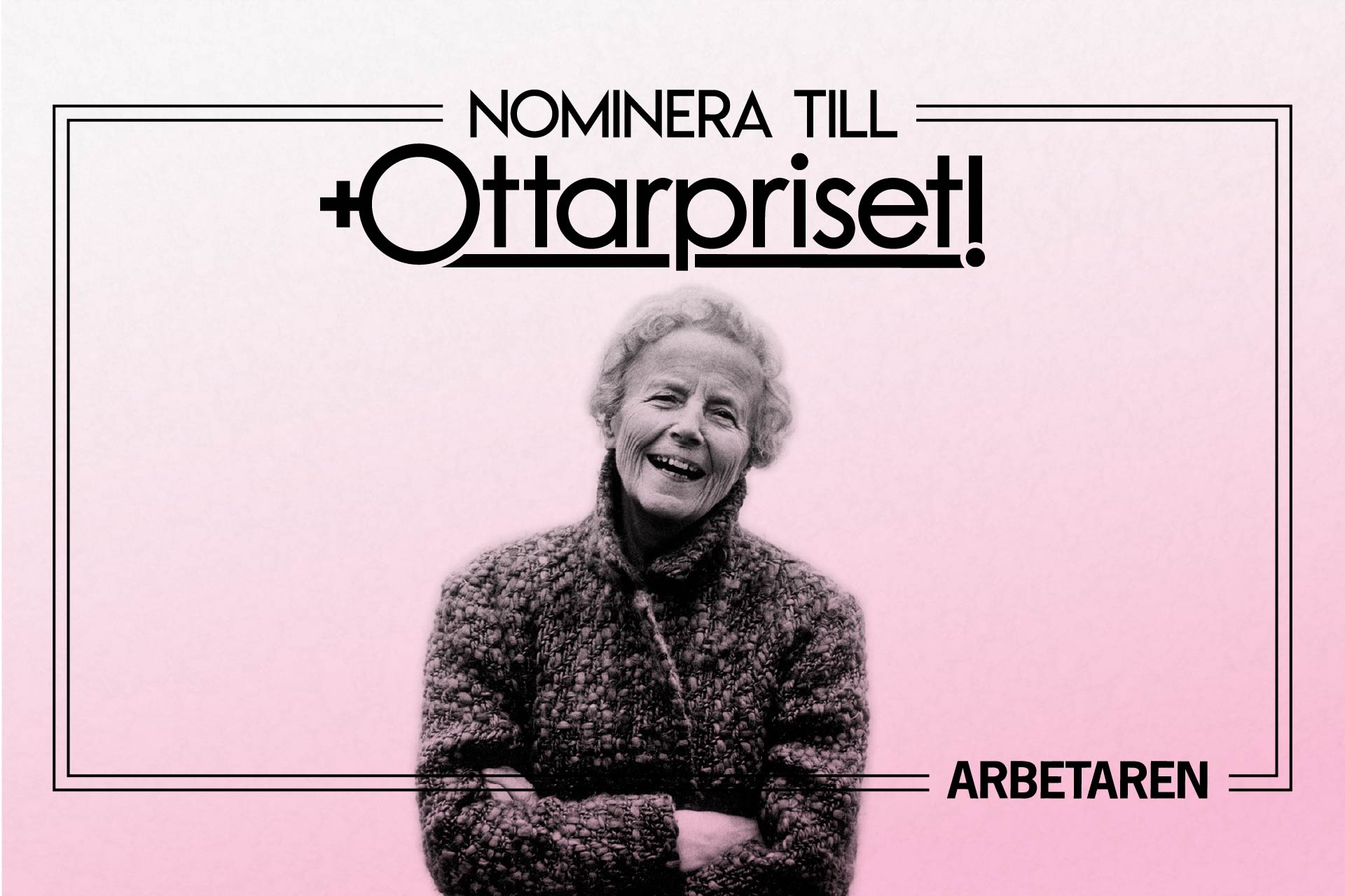 Bild med en leende Elise Ottesen-Jenssen mot en rosatonad bakgrund. Text som lyder: Nominera till Ottarpriset.