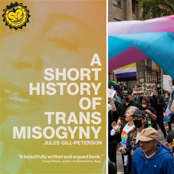 Bokomslag till A Short History of Trans Misogyni och en bild från en demonstration med en stor transflagga som vajar.