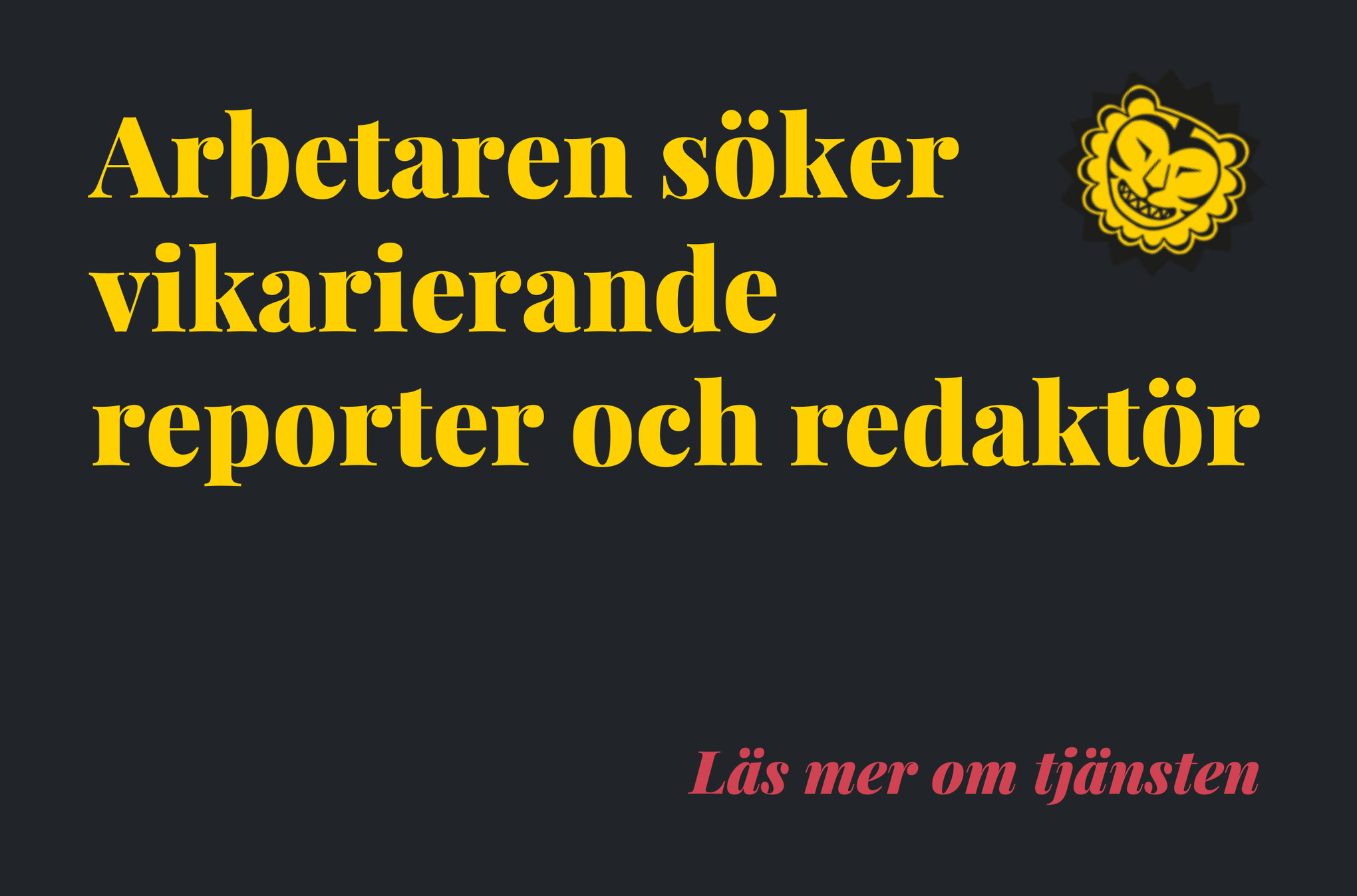 Arbetaren Söker Vikarierande Reporter Och Redaktör Arbetaren 