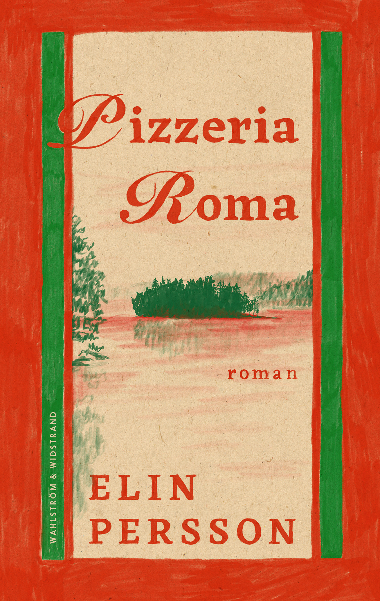 Elin Perssons hyllade roman Pizzeria Roma, utgiven på Wahlström Widstrands förlag 2025.
